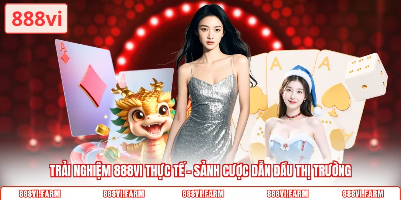 trải nghiệm 888VI thực tế